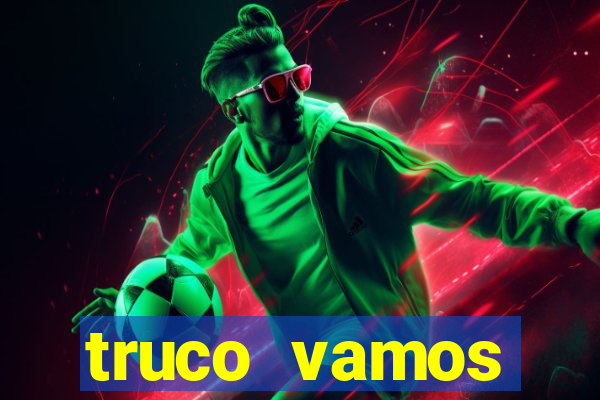 truco vamos torneios online